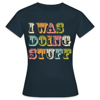 I was doing stuff vintage - Frauen T-Shirt - Navy - Vorne - AI Model Female 172 dark (172cm)