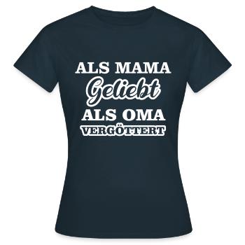 Als Mama Geliebt Als Oma Vergöttert Muttertag - Frauen T-Shirt - Navy - Vorne - AI Model Female 172 dark (172cm)
