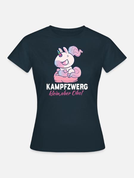 Kampfzwerg Klein aber Oha - Geschenk kleine Frau - Frauen T-Shirt - Navy