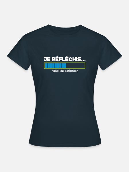JE Réfléchis,drôle,citations,humour,formes - T-shirt Femme - marine