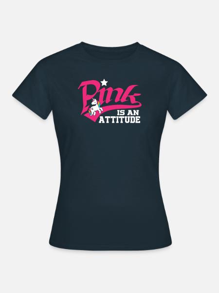Pink Ist eine Lebenseinstellung - Is An Attitude - Frauen T-Shirt - Navy