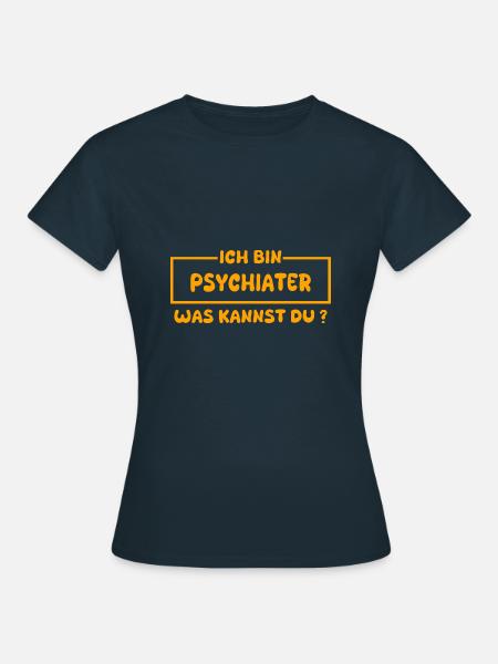 Beruf Psychiater - Frauen T-Shirt - Navy