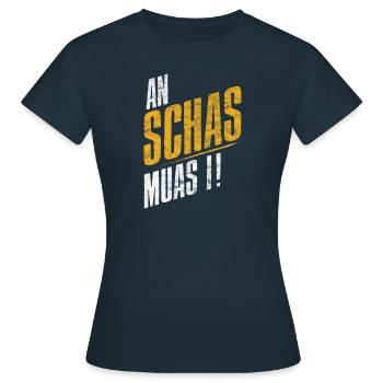 An Schas muas I! - Frauen T-Shirt - Navy - Vorne - AI Model Female 172 dark (172cm)