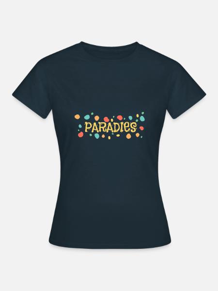 Paradies als Paradies - Frauen T-Shirt - Navy