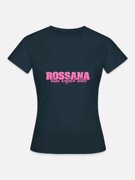 Geschenk für Rossana - Frauen T-Shirt - Navy