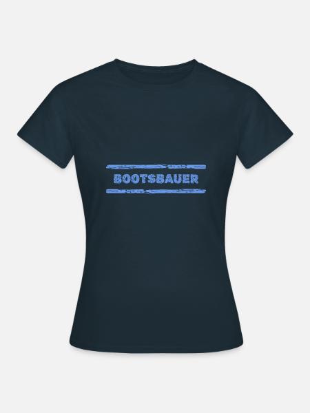Bootsbauer als Beruf - Frauen T-Shirt - Navy