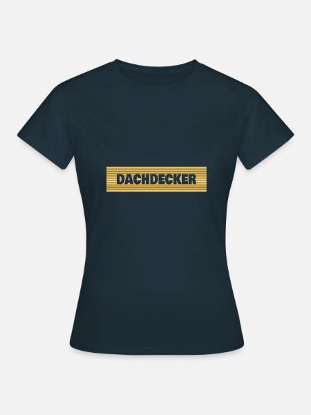 Dachdecker als Beruf - Frauen T-Shirt - Navy
