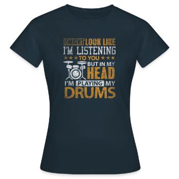 In My Head I'm Playing My Drums T Shirt Gift - Women's T-Shirt - navy - Front - AI Model Female 172 dark (172cm)