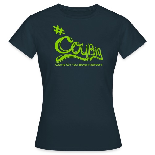 COYBIG - Come on you boys in green - Women's T-Shirt