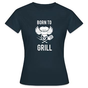 Born to Grill grillen griller geburtstag grillsch - Frauen T-Shirt - Navy - Vorne - AI Model Female 172 dark (172cm)