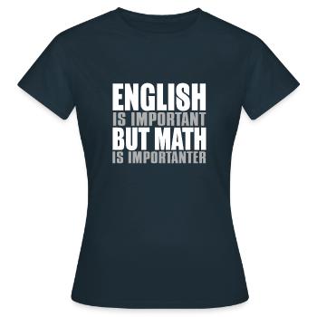 L'anglais est important Les mathématiques sont importantes - T-shirt Femme - marine - Devant - AI Model Female 172 dark (172cm)
