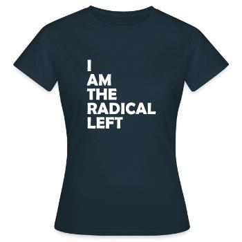 Ich bin die radikale Linke - Frauen T-Shirt - Navy - Vorne - AI Model Female 172 dark (172cm)