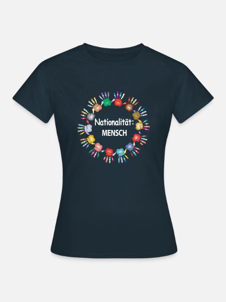 Gegen Rassismus, Nationalität Mensch - Frauen T-Shirt - Navy