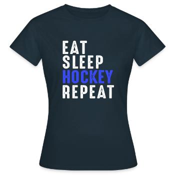 Eat Sleep Hockey wiederholen - Frauen T-Shirt - Navy - Vorne - AI Model Female 172 dark (172cm)