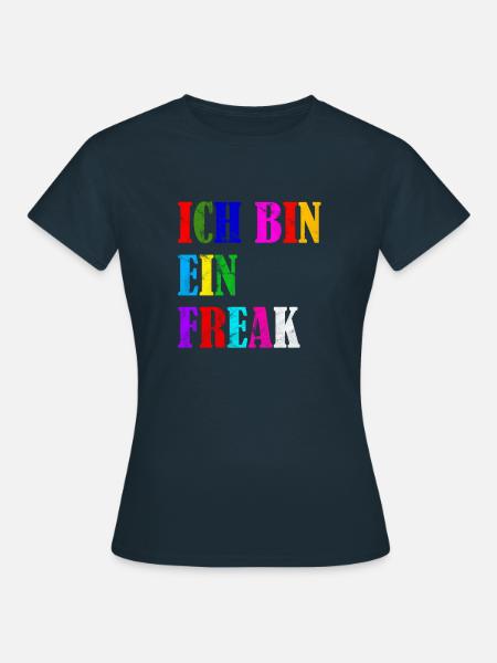 ICH BIN EIN FREAK - Frauen T-Shirt - Navy