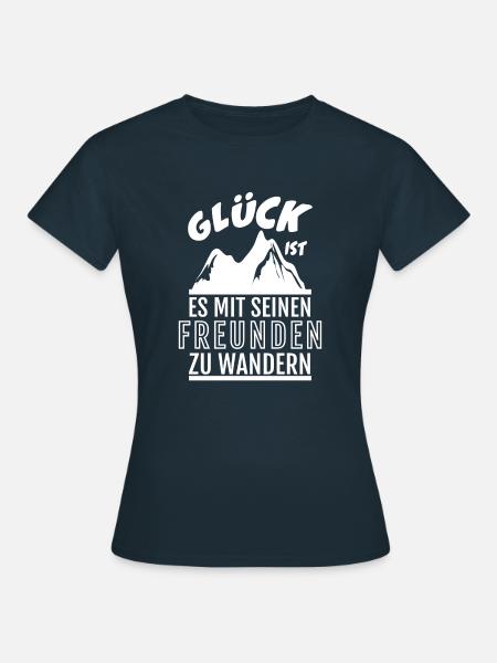 Glück ist zu wandern SHIRT - Mit Freunden - Frauen T-Shirt - Navy