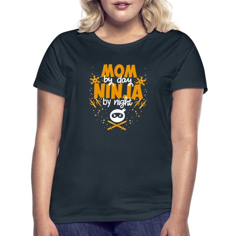 Mutter am Tag, Ninja in der Nacht - Frauen T-Shirt