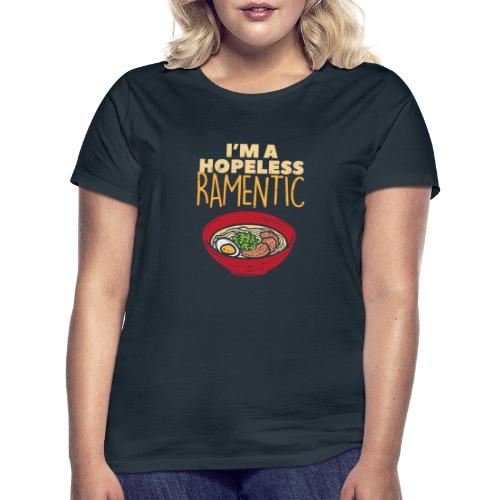 Ich bin hoffnungslos Ramentisch - Frauen T-Shirt