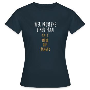 Probleme Einer Frau Kalt Müde Pipi Hunger - Frauen T-Shirt - Navy - Vorne - AI Model Female 172 dark (172cm)