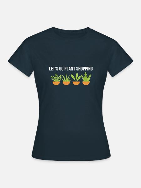 Allons faire du shopping aux plantes - Plantes Ladies - T-shirt Femme - marine