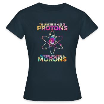 Universe Is Made Of Protons Neutrons And Morons - T-shirt Femme - marine - Devant - AI Model Female 172 dark (172cm)