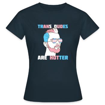 Trans Dudes Are Hotter Transgender Pride Lgbt - T-shirt Femme - marine - Devant - AI Model Female 172 dark (172cm)