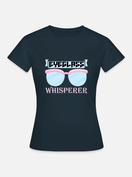Optiker Sprüche Augenoptiker Augenoptik - Frauen T-Shirt - Navy