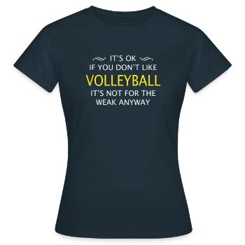 Volleyball Is not for the weak anyway - Women's T-Shirt - navy - Front - AI Model Female 172 dark (172cm)