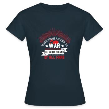 Mehr als ein Ende des Krieges, wir wollen ein Ende der - Frauen T-Shirt - Navy - Vorne - AI Model Female 172 dark (172cm)