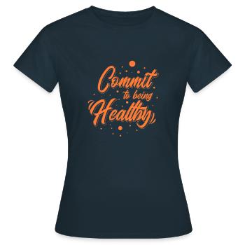 commit to being healthy - Women's T-Shirt - navy - Front - AI Model Female 172 dark (172cm)
