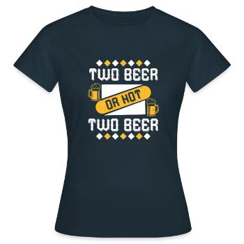 two beer or not two beer - Women's T-Shirt - navy - Front - AI Model Female 172 dark (172cm)