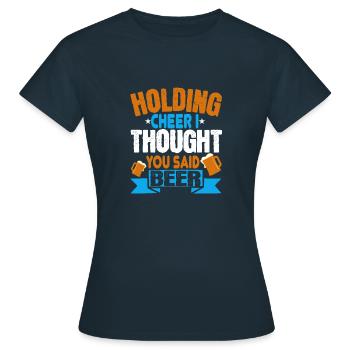 Jubel haltend dachte ich, du hast Bier gesagt - Frauen T-Shirt - Navy - Vorne - AI Model Female 172 dark (172cm)