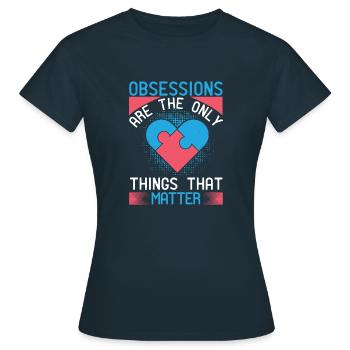 Les obsessions sont les seules choses qui comptent - T-shirt Femme - marine - Devant - AI Model Female 172 dark (172cm)