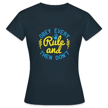 Obey every rule and then don't - Women's T-Shirt - navy - Front - AI Model Female 172 dark (172cm)