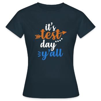 It's Test Day Y'all Teacher Testing - Women's T-Shirt - navy - Front - AI Model Female 172 dark (172cm)