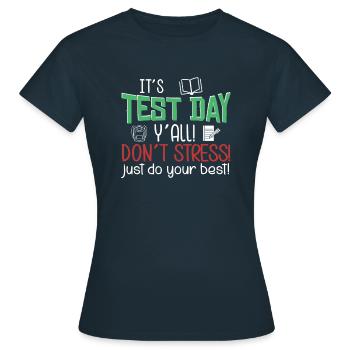 Teacher Testing Exam Test Day - Women's T-Shirt - navy - Front - AI Model Female 172 dark (172cm)