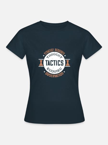 Strategie vereist denkwerk, tactiek vereist - Vrouwen T-shirt - navy