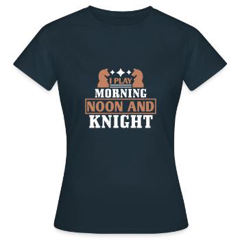 Ich spiele Morning Noon und Knight - Frauen T-Shirt - Navy - Vorne - AI Model Female 172 dark (172cm)