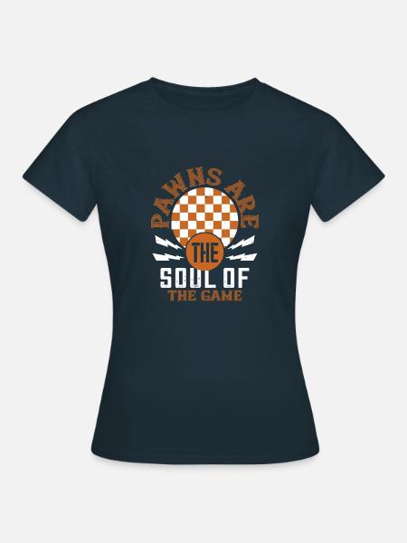 Les pions sont l’âme du jeu - T-shirt Femme - marine