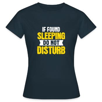 Wenn Sie schlafen gefunden haben, stören Sie nicht - Frauen T-Shirt - Navy - Vorne - AI Model Female 172 dark (172cm)