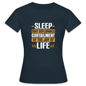 Le sommeil, cette réduction déplorable de la joie de - T-shirt Femme - marine - Devant - AI Model Female 172 dark (172cm)