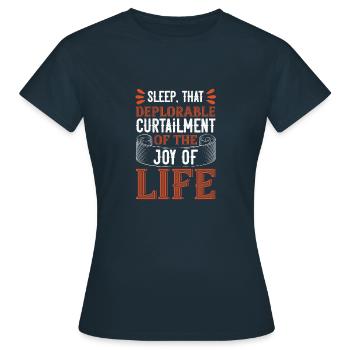 Le sommeil, cette réduction déplorable de la joie de - T-shirt Femme - marine - Devant - AI Model Female 172 dark (172cm)