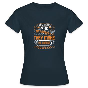 Sie machen mich stärker, sie machen mich mutiger - Frauen T-Shirt - Navy - Vorne - AI Model Female 172 dark (172cm)