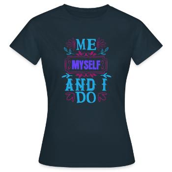 Ich, ich selbst und ich tun es - Frauen T-Shirt - Navy - Vorne - AI Model Female 172 dark (172cm)