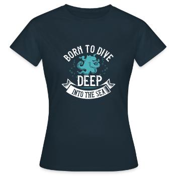 Né pour plonger profondément dans la mer - T-shirt Femme - marine - Devant - AI Model Female 172 dark (172cm)