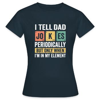 I Tell Dad Jokes Periodically - Women's T-Shirt - navy - Front - AI Model Female 172 dark (172cm)