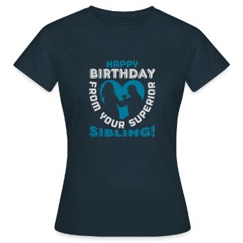 JOYEUX ANNIVERSAIRE DE VOTRE FRÈRE OU SŒUR SUPÉRIEUR - T-shirt Femme - marine - Devant - AI Model Female 172 dark (172cm)