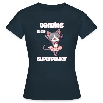 dancing is my superpower - Cat Dances Ballet - Women's T-Shirt - navy - Front - AI Model Female 172 dark (172cm)