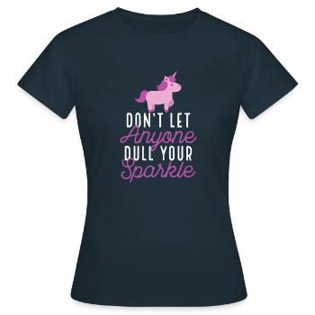 Don't Let Anyone Dull Your Sparkle Rainbow Unicorn - Women's T-Shirt - navy - Front - AI Model Female 172 dark (172cm)
