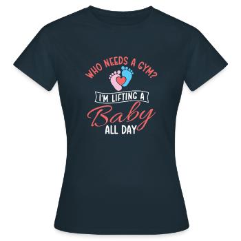 Ich hebe den ganzen Tag ein Baby - Schwangerschaft Fitness Brummen - Frauen T-Shirt - Navy - Vorne - AI Model Female 172 dark (172cm)